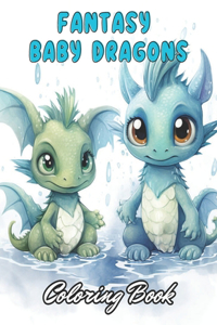 Fantasy Baby Dragons Coloring Book