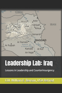 Leadership Lab: Iraq: Lessons in Leadership and Counterinsurgency