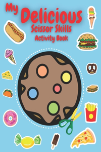 My Delicious Scissor Skills Activity Book