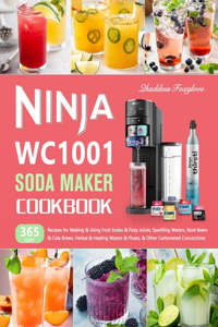 Ninja WC1001 Soda Maker Cookbook