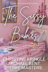 Sissy Babies (Nappy Version): An ABDL/Sissybaby/Nappy collection