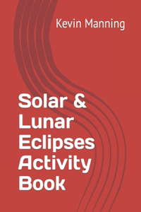 Solar & Lunar Eclipses Activity Book