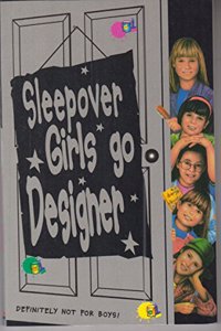 Sleepover Girls Go Designer