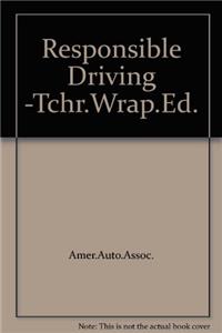 Responsible Driving -Tchr.Wrap.Ed.