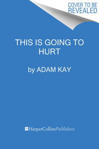 This Is Going to Hurt [Tv Tie-In]