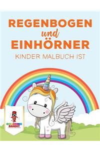 Regenbogen und Einhörner