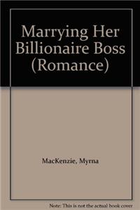 Marrying Her Billionaire Boss