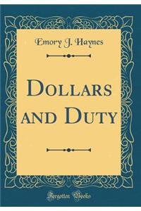 Dollars and Duty (Classic Reprint)