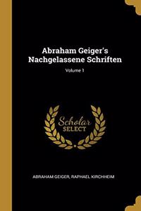 Abraham Geiger's Nachgelassene Schriften; Volume 1