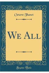 We All (Classic Reprint)