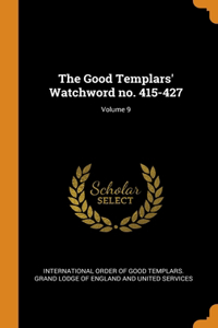 The Good Templars' Watchword no. 415-427; Volume 9