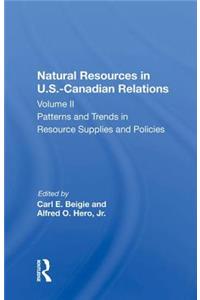 Natural Resources in U.S.-Canadian Relations, Volume 2