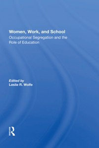 Women, Work, and School: Occupational Segregation and the Role of Education