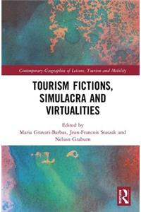 Tourism Fictions, Simulacra and Virtualities