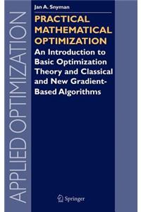 Practical Mathematical Optimization: An Introduction to Basic Optimization Theory and Classical and New Gradient-Based Algorithms
