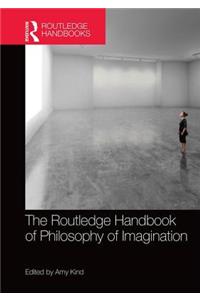 The Routledge Handbook of Philosophy of Imagination