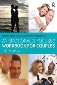 An Emotionally Focused Workbook for Couples