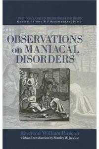 Observations on Maniacal Disorder