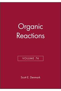 Organic Reactions, Volume 74