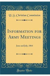 Information for Army Meetings: June and July, 1864 (Classic Reprint)
