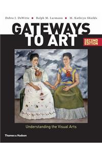 Gateways to Art: Understanding the Visual Arts