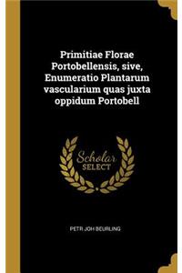 Primitiae Florae Portobellensis, sive, Enumeratio Plantarum vascularium quas juxta oppidum Portobell
