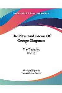 Plays And Poems Of George Chapman