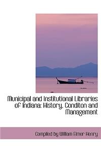 Municipal and Institutional Libraries of Indiana
