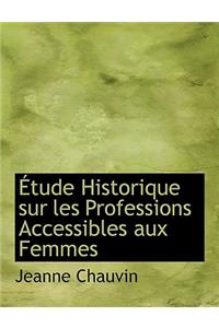 A Tude Historique Sur Les Professions Accessibles Aux Femmes