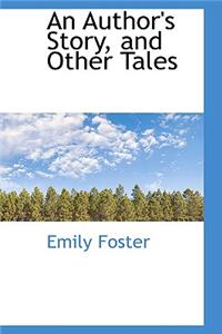 An Author's Story, and Other Tales