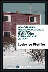 Monographia pneumonopomorum viventium, descriptiones systematicas et criticas