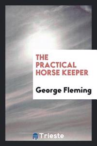 THE PRACTICAL HORSE KEEPER