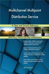 Multichannel Multipoint Distribution Service A Clear and Concise Reference