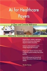 AI for Healthcare Payers A Clear and Concise Reference