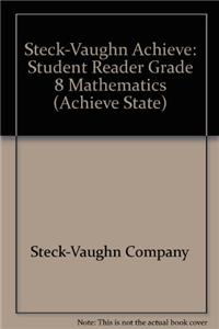 Steck-Vaughn Achieve: Student Reader Grade 8 Mathematics