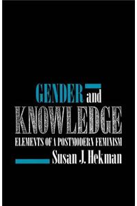 Gender and Knowledge - Elements of a Postmodern Feminism