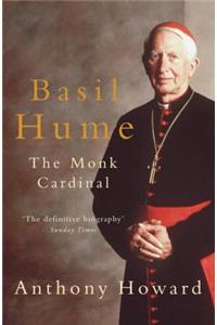 Basil Hume: The Monk Cardinal