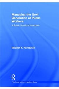 Managing the Next Generation of Public Workers