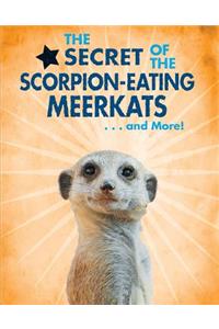 Secret of the Scorpion-Eating Meerkats...and More!