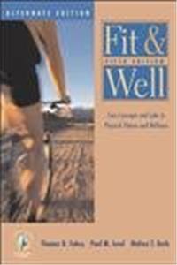 Fit & Well: Core Concepts and Labs in Physical Fitness and Wellness/Alternate Ed