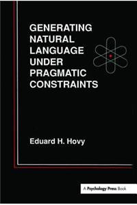 Generating Natural Language Under Pragmatic Constraints