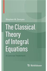 Classical Theory of Integral Equations