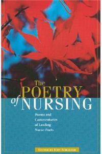 The Poetry of Nursing: Poems and Commentaries of Leading Nurse-Poets