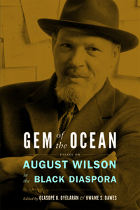 Gem of the Ocean: August Wilson in the Black Diaspora