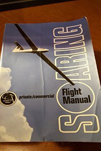 Soaring Flight Manual: private/commercial