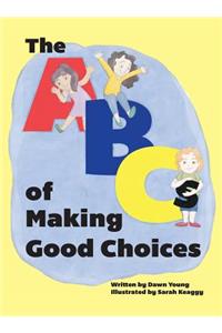 The ABCs of Making Good Choices