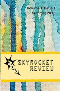 Skyrocket Review: Volume 1: Issue 1