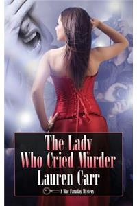 Lady Who Cried Murder: A Mac Faraday Mystery