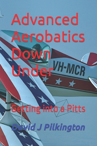 Advanced Aerobatics Down Under: Getting Into A Pitts