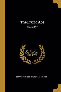 The Living Age; Volume 197